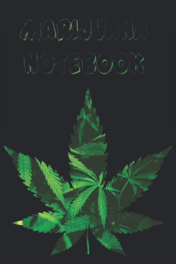 Marijuana Notebook: 6*9 Iches / 110 Blank Lined Pages / Matte Cover Finish