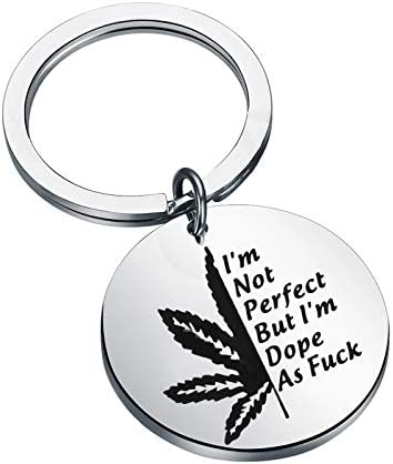 UJIMS Leaf Weed Charm Keychain 420 Gift I'm Not Perfect But I'm Dope As Fuck Jewelry for Woman Man